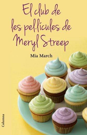 Libro El Club De Les Pel.Licules De Meryl Streep de Mia March (Catalán)